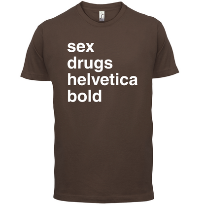 Sex Drugs Helvetica Bold T Shirt