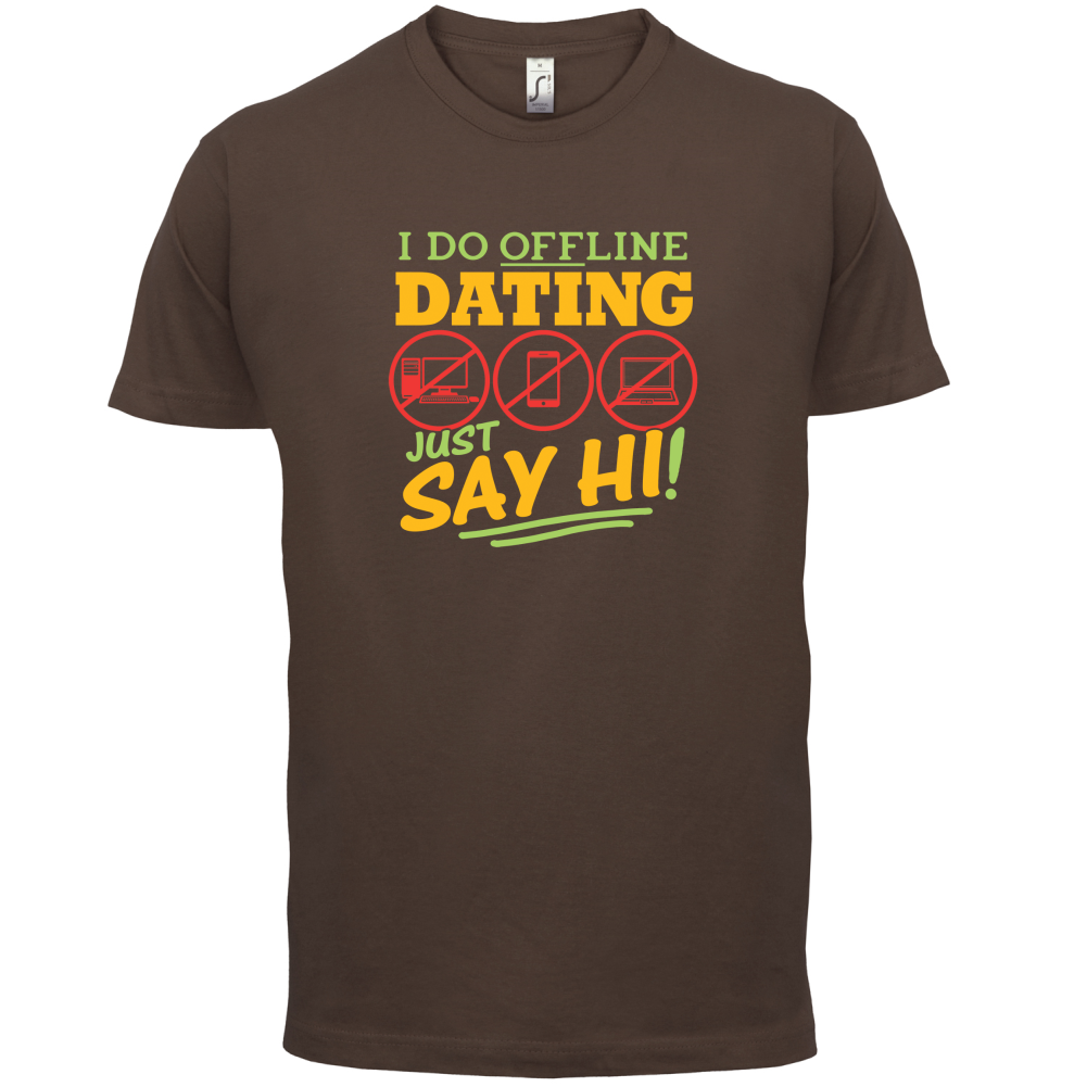 I Do Offline Dating T Shirt