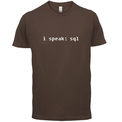 I Speak SQL T Shirt