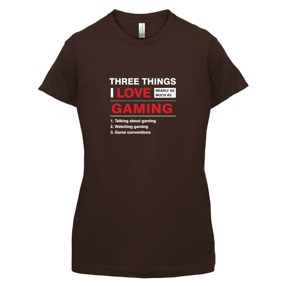 Three Things I Love Nearly As Much As Gaming T Shirt