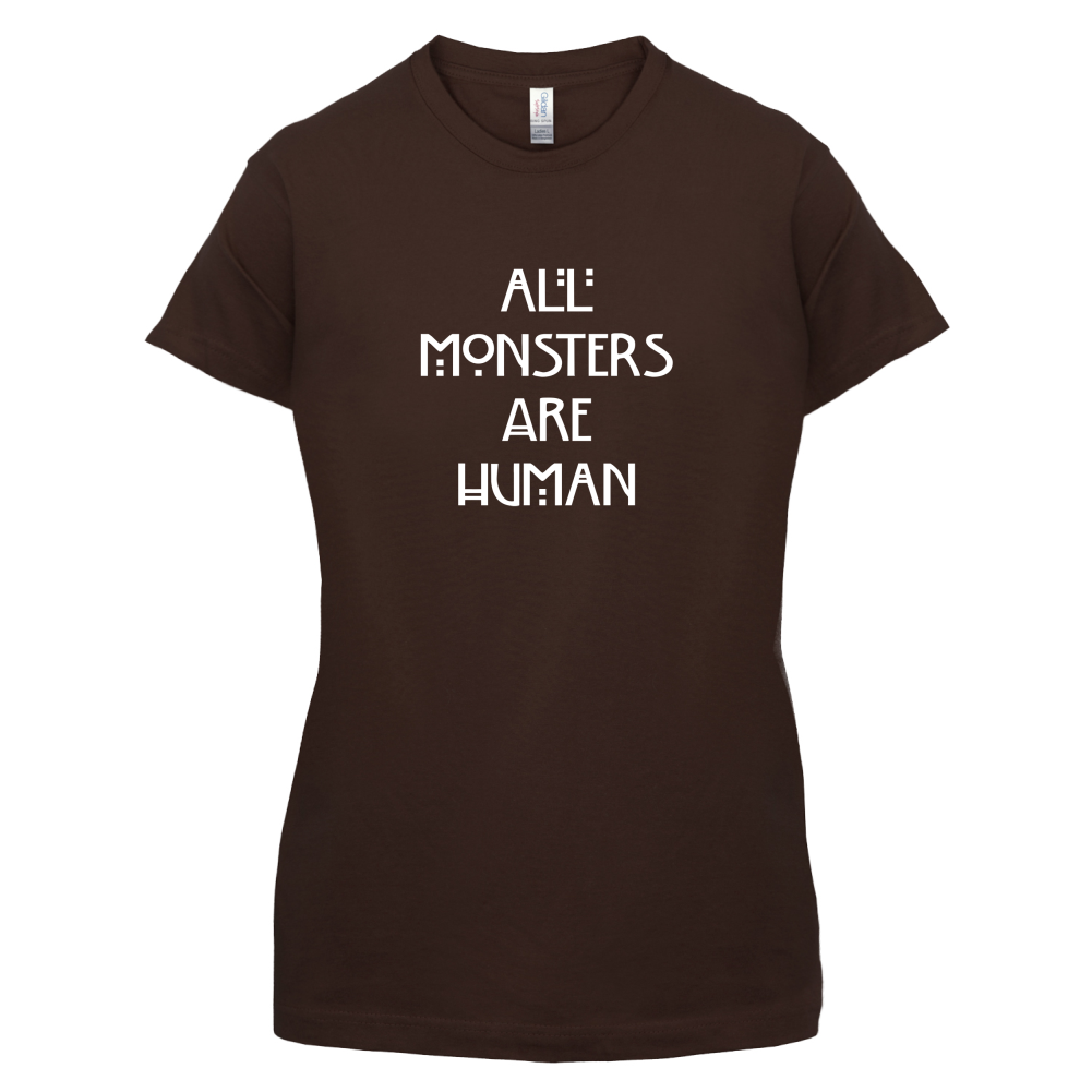 All Monsters Are Human T Shirt