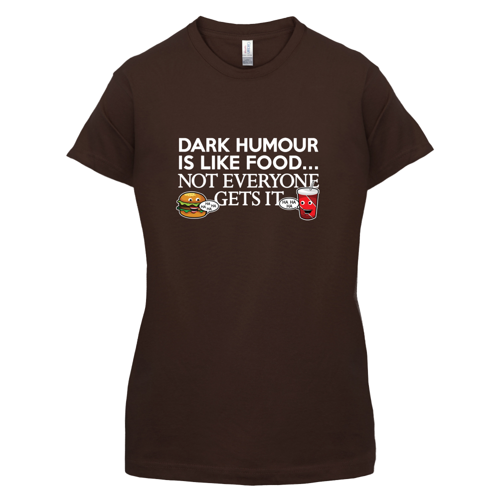 Dark Humour Is Like Food T Shirt
