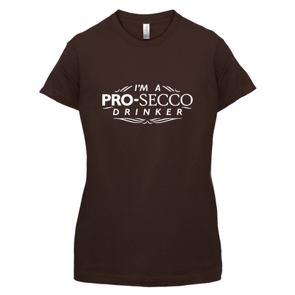 I'm A Pro-Secco Drinker T Shirt