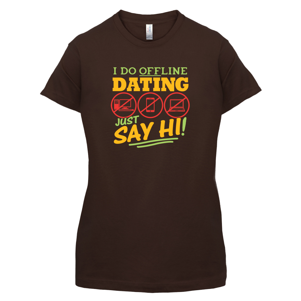 I Do Offline Dating T Shirt