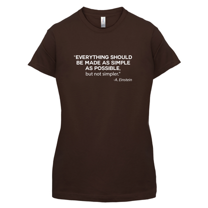 Everything Should be Made as Simple as Possible T Shirt