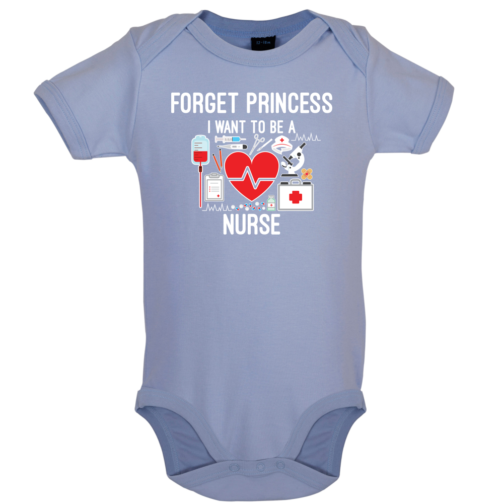 Forget Princess Nurse Baby T Shirt