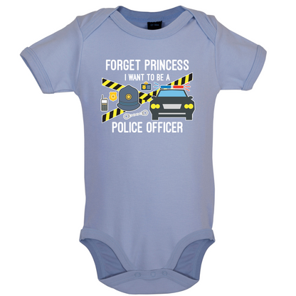 Forget Princess Police Officer Baby T Shirt