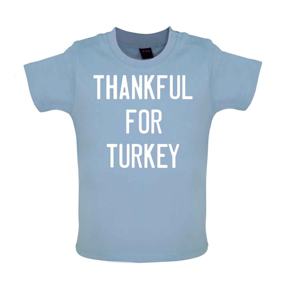 Thankful For Turkey Baby T Shirt