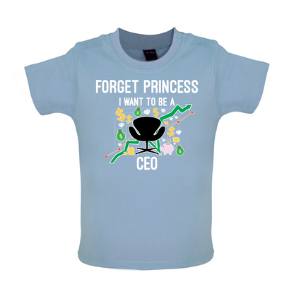 Forget Princess CEO Baby T Shirt