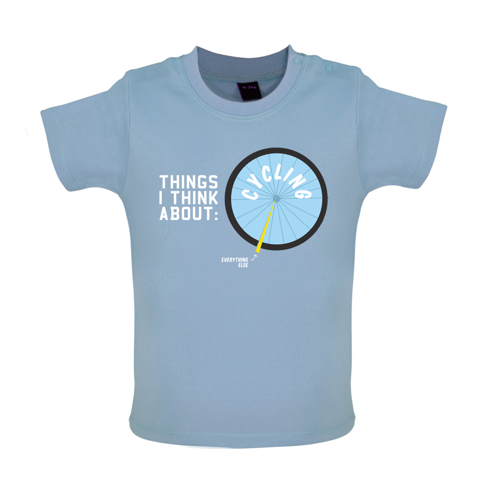 I Thiink About Cycling Baby T Shirt