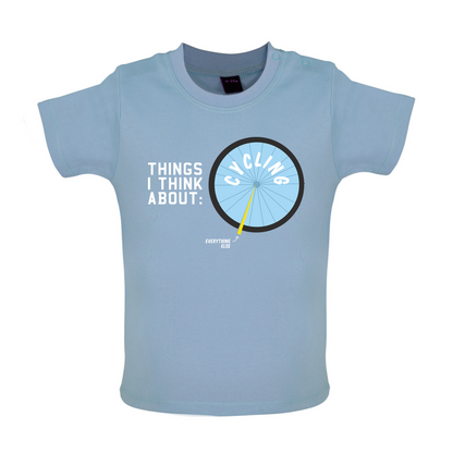 I Thiink About Cycling Baby T Shirt