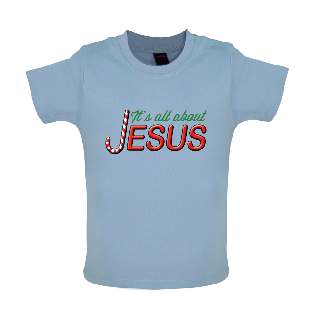 It's All About Jesus Baby T Shirt