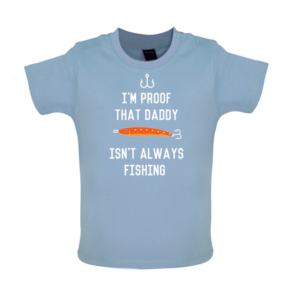 I'm Daddy Isn't Fishing  Baby T Shirt