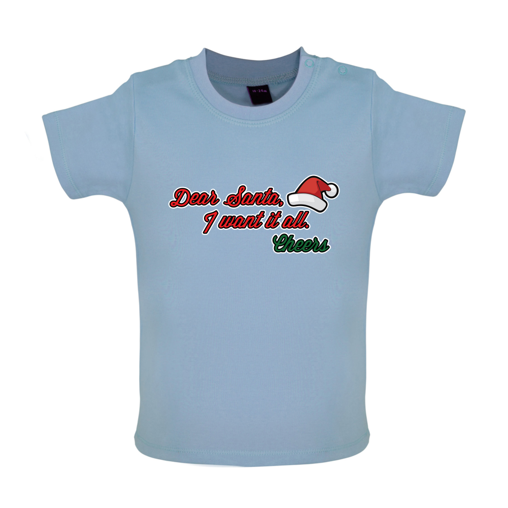 Santa I Want It All Baby T Shirt