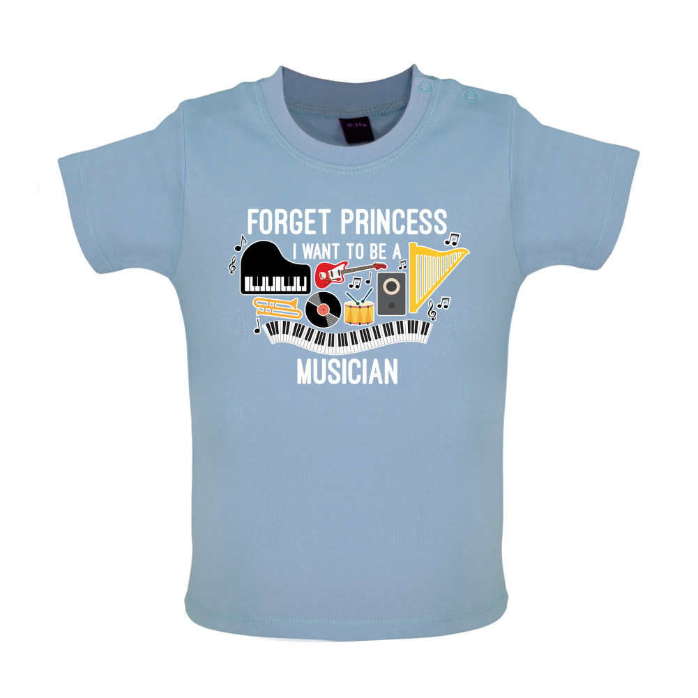 Forget Princess Musician Baby T Shirt