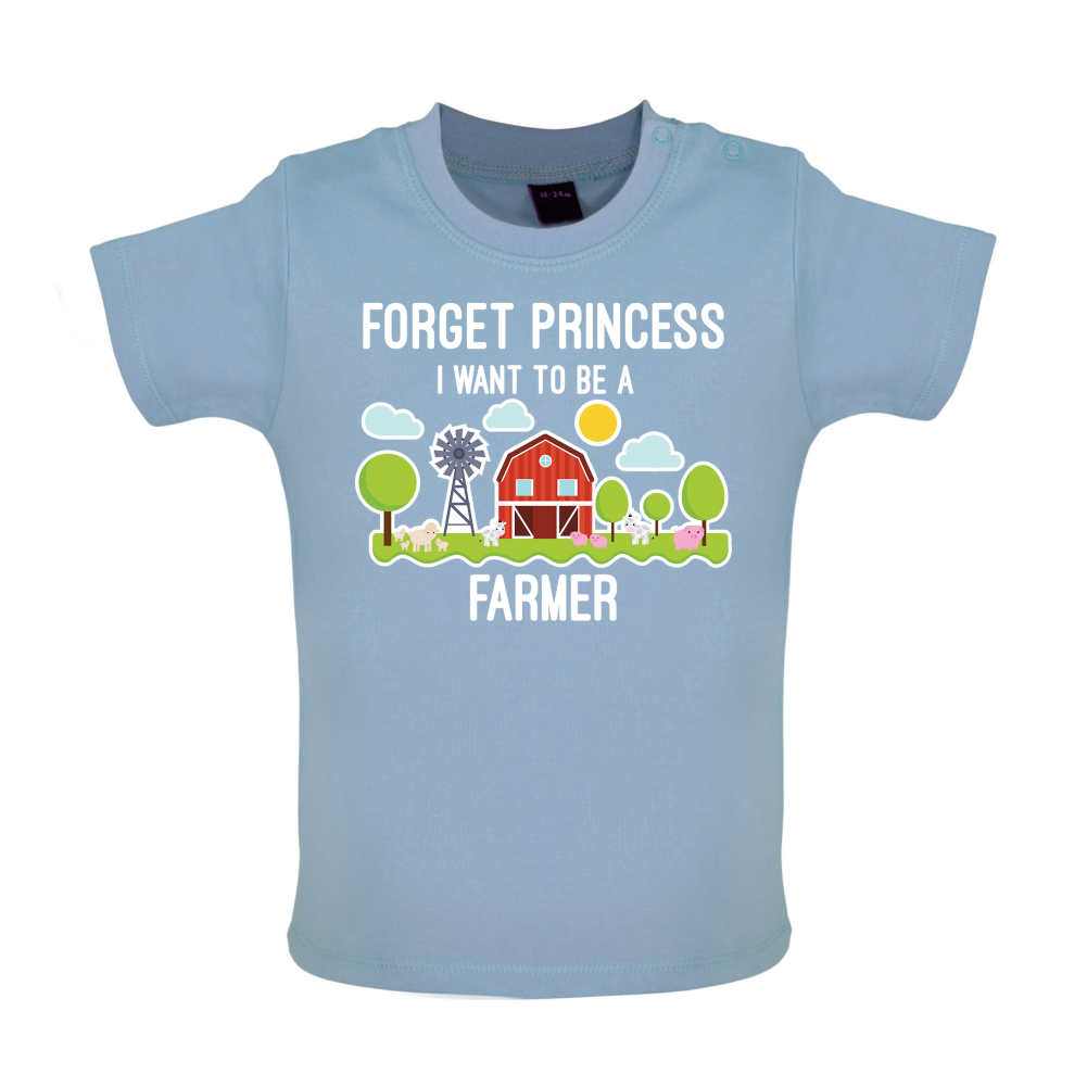 Forget Princess Farmer Baby T Shirt