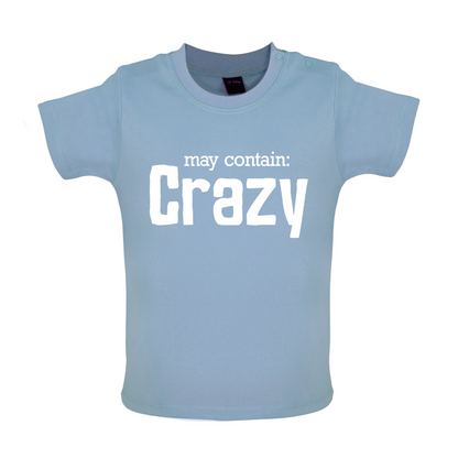 May Contain Crazy Baby T Shirt