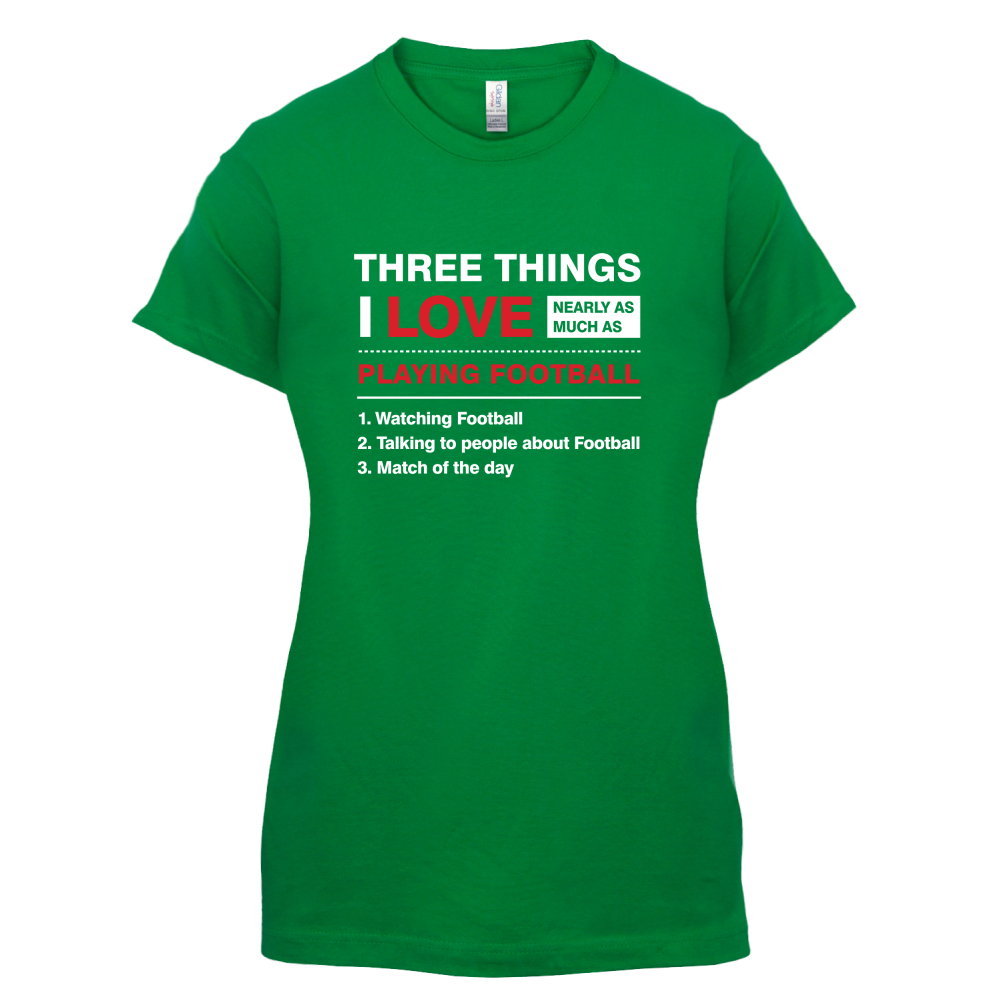 Three Things I Love Nearly As Much As Football T Shirt