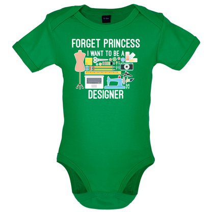 Forget princess - Designer Baby T Shirt