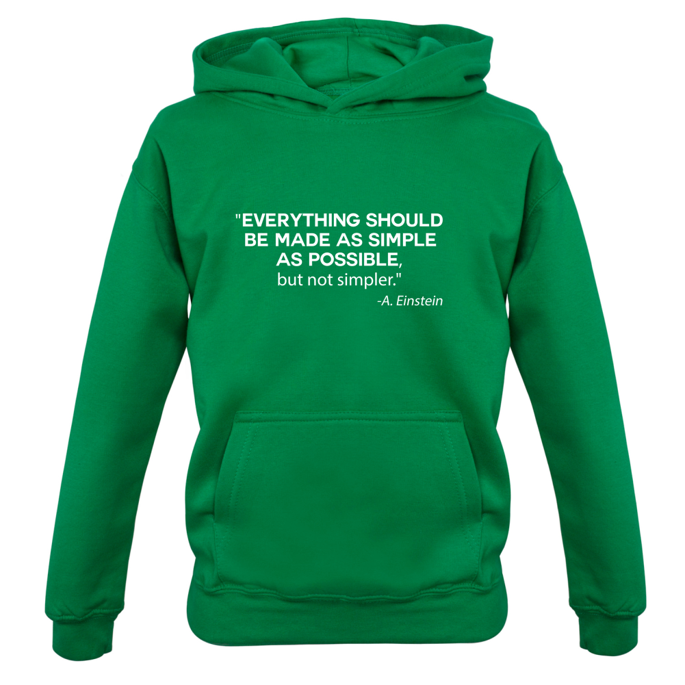 Everything Should be Made as Simple as Possible Kids T Shirt