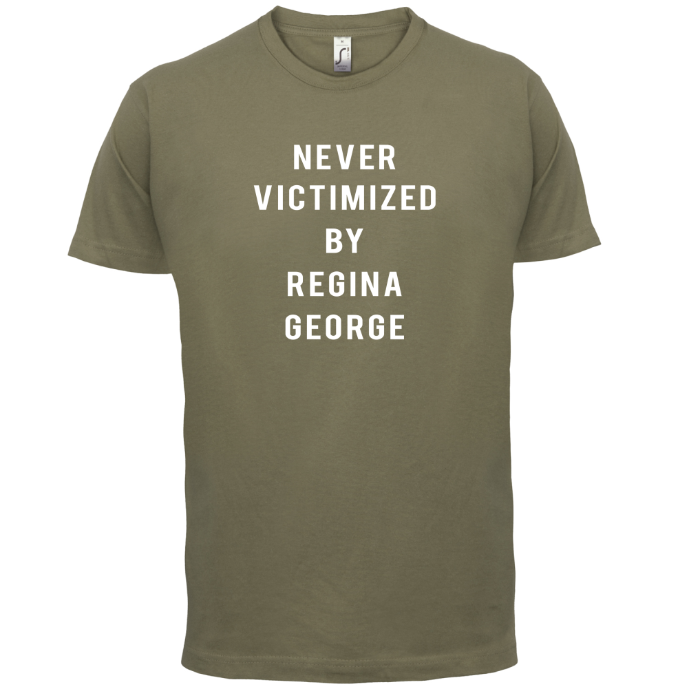 Never Victimized By Regina George T Shirt