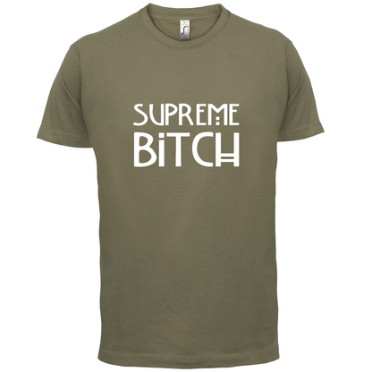 Supreme Bitch T Shirt