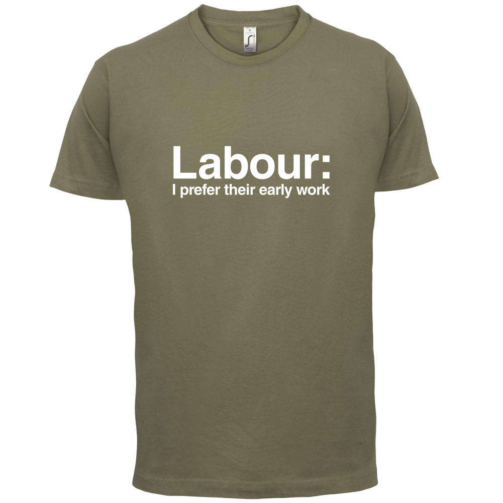 Labour Prefer Early Work T Shirt