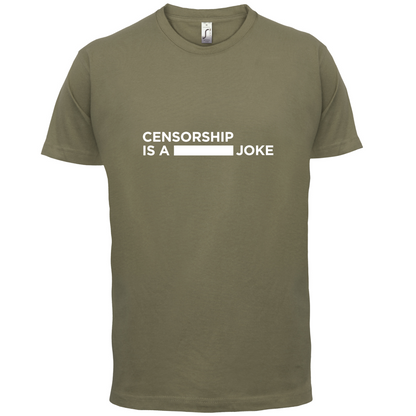 Censorship Is A Joke T Shirt