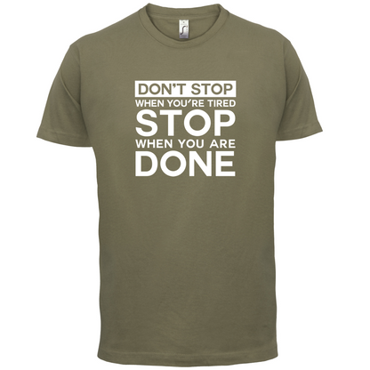 Dont Stop When You are Tired T Shirt