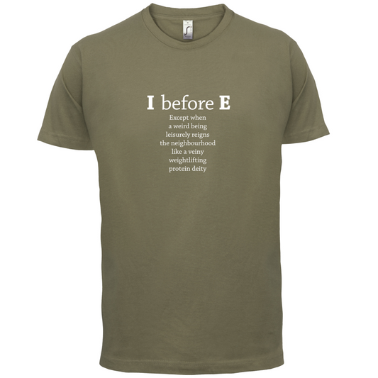 I Before E T Shirt
