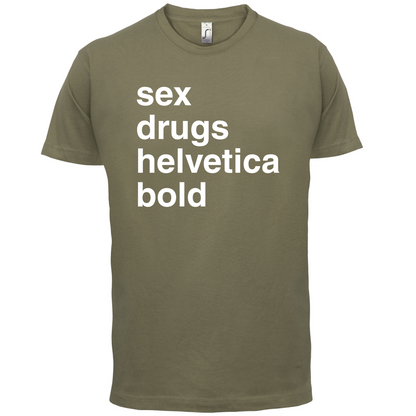 Sex Drugs Helvetica Bold T Shirt