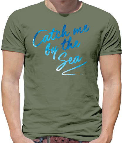 Catch Me By The Sea T Shirt