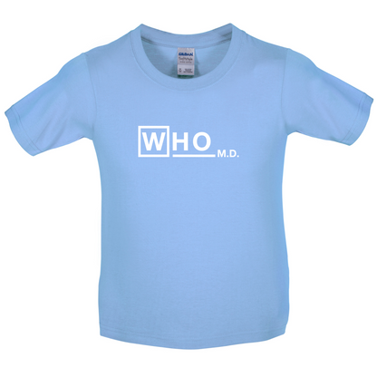 WHO M.D Kids T Shirt