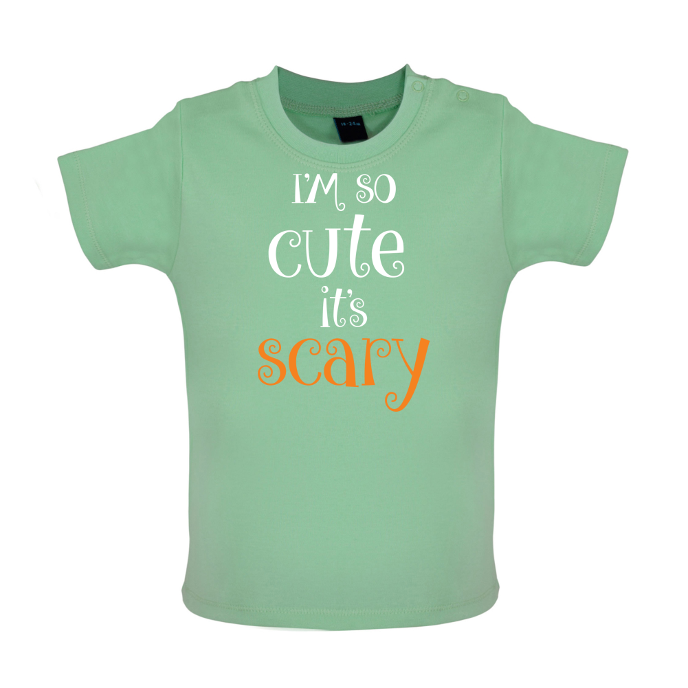 Im So Cute It Scary Baby T Shirt