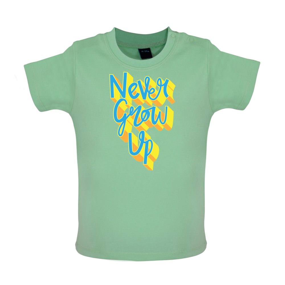 Never Grow Up Baby T Shirt