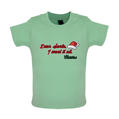 Santa I Want It All Baby T Shirt