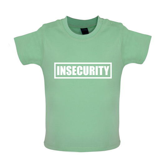 Insecurity Baby T Shirt