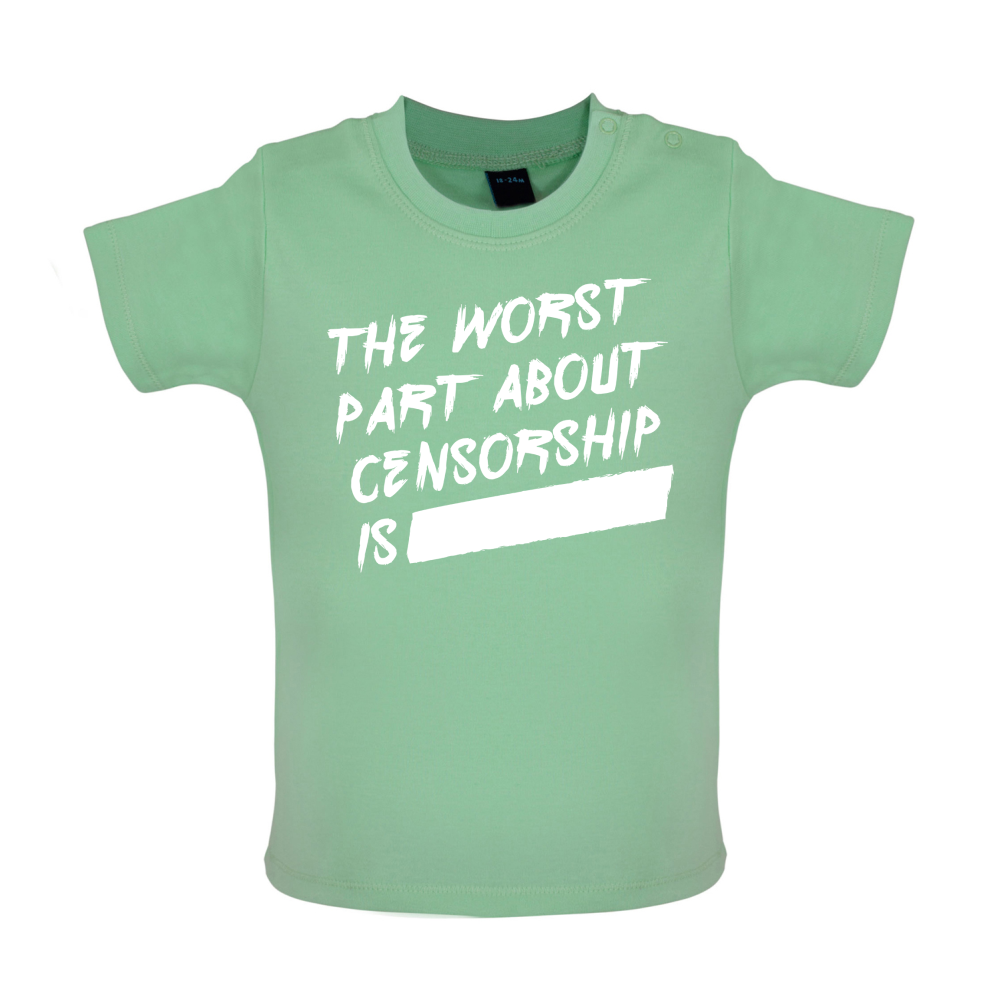 The Worst Censorship Baby T Shirt