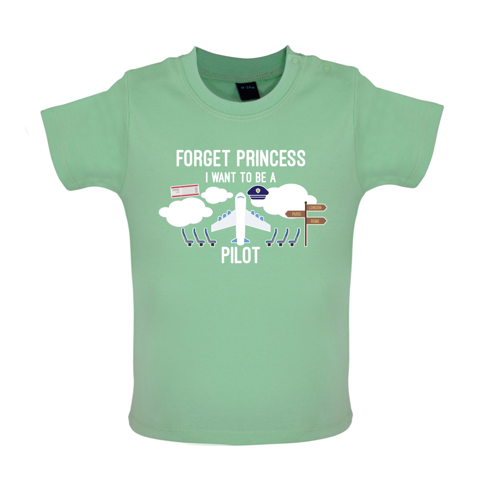 Forget Princess Pilot Baby T Shirt