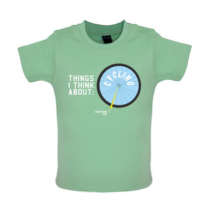 I Thiink About Cycling Baby T Shirt