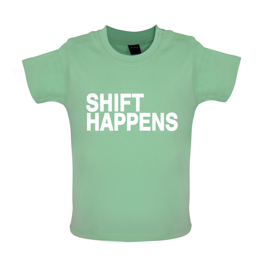 Shift Happens Baby T Shirt