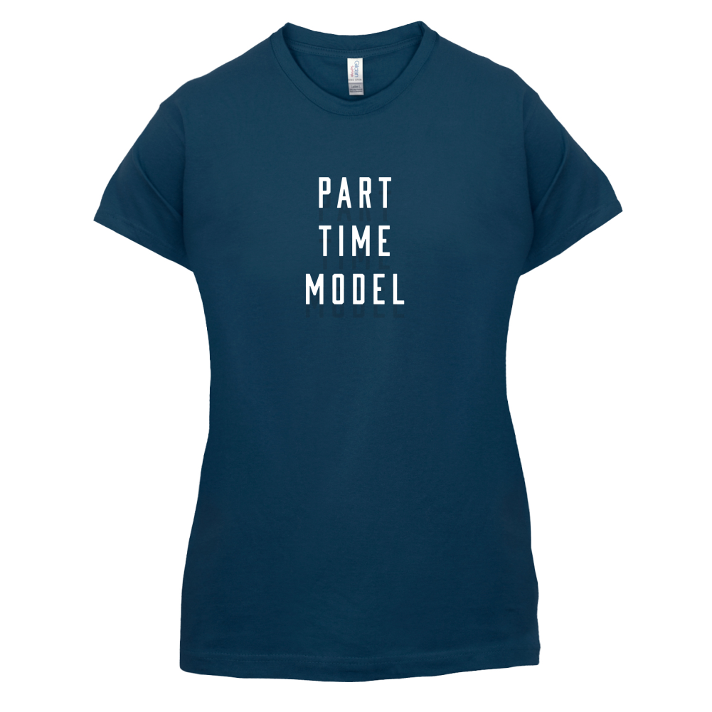 Part Time Model T Shirt