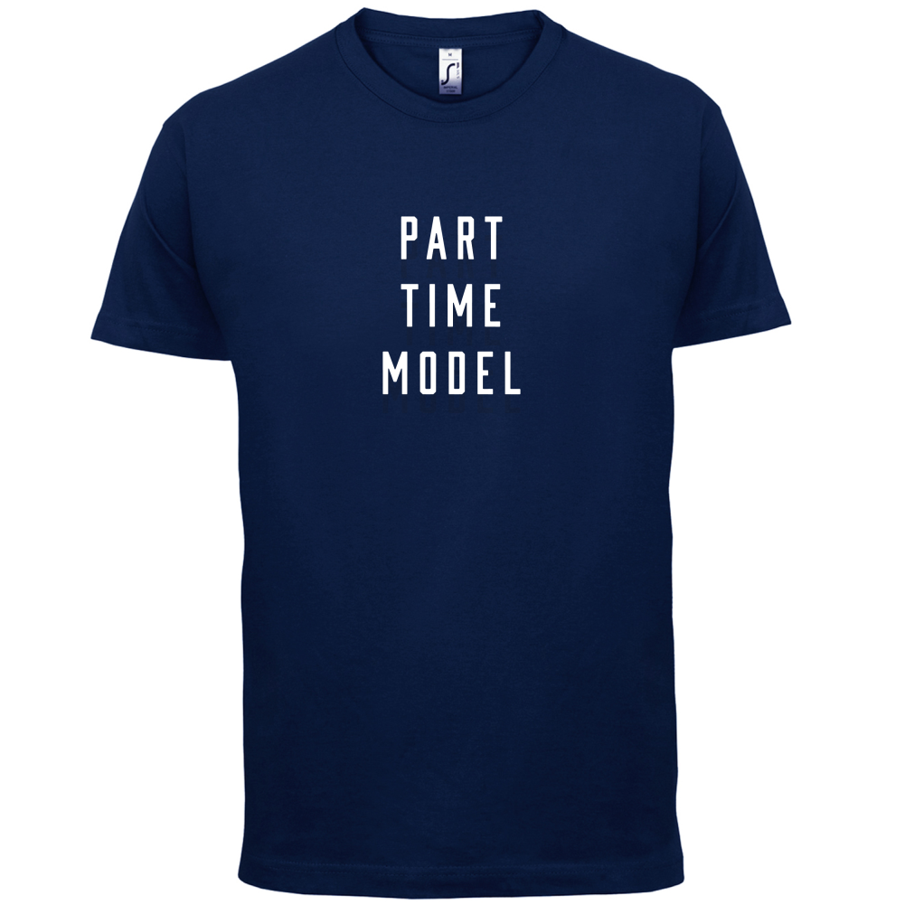 Part Time Model T Shirt