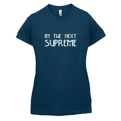 I'm The Next Supreme T Shirt