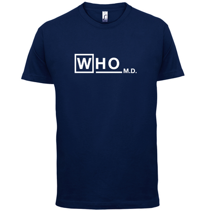 WHO M.D T Shirt