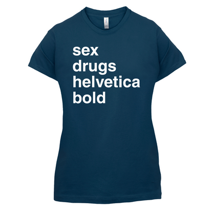 Sex Drugs Helvetica Bold T Shirt