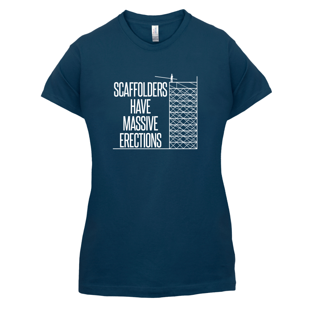 Scaffolders Have Erections T Shirt