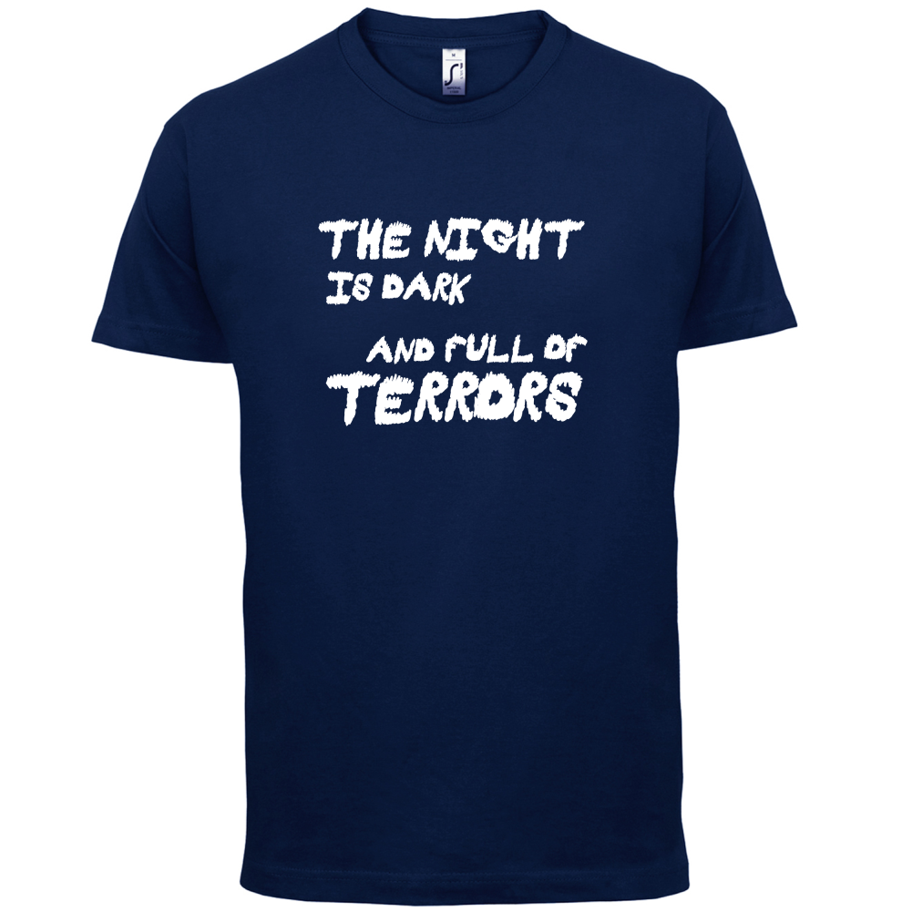 The Night Is Dark And Full Of Terrors T Shirt
