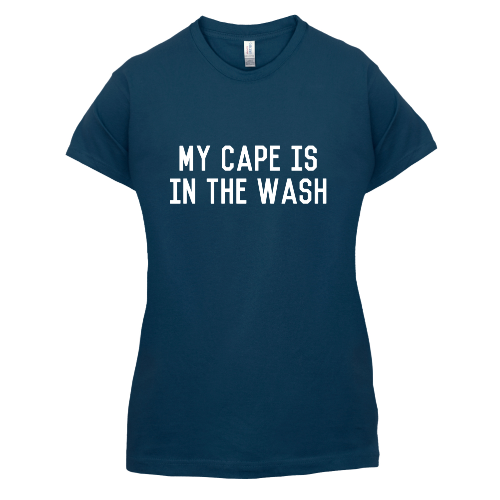 My Cape Is In The Wash T Shirt