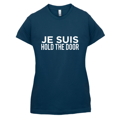 Je Suis Hold The Door T Shirt